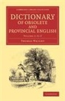 Thomas Wright - Dictionary of Obsolete and Provincial English