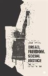 Anne Alexander, Anne Bassiouny Alexander, Catherine Alexander, Mostafa Bassiouny - Bread, Freedom, Social Justice