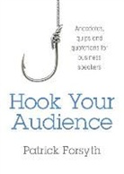 Patrick Forsyth - Hook Your Audience