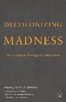 Frantz Fanon, Nigel Gibson - Decolonizing Madness