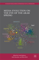 Leila Iskandar Hudson, L. Hudson, Leila Hudson, Iskandar, A Iskandar, A. Iskandar... - Media Evolution on the Eve of the Arab Spring