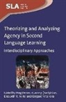 Ping Deters, Ping Deters, Gao, Xuesong Gao, Xuesong (Andy) Gao, Elizabeth R Miller... - Theorizing and Analyzing Agency in Second Language Learning