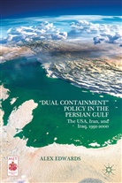 A Edwards, A. Edwards, Alex Edwards - 'Dual Containment' Policy in the Persian Gulf