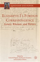 Carlo M. Coatalen Bajetta, C. Bajetta, Carlo M. Bajetta, G Coatalen, G. Coatalen, Guillame Coatalen... - Elizabeth I''s Foreign Correspondence
