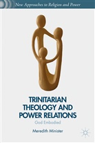 M Minister, M. Minister, Meredith Minister - Trinitarian Theology and Power Relations