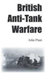 John Plant - British Anti-Tank Warfare