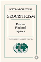 Robert T. Tally, B Westphal, B. Westphal, Bertrand Westphal - Geocriticism