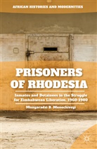 M Munochiveyi, M. Munochiveyi, Munyaradzi B. Munochiveyi, Munyaradzi Bryn Munochiveyi - Prisoners of Rhodesia