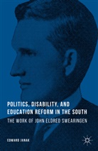 E Janak, E. Janak, Edward Janak - Politics, Disability, and Education Reform in the South