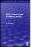 H. V. Dicks, H.V. Dicks - Fifty Years of the Tavistock Clinic (Psychology Revivals)