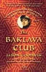 Jason Goodwin - The Baklava Club