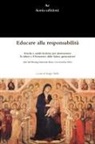 Sergio Ardis - Educare alla responsabilità. Scuola e sanità insieme per promuovere la salute e il benessere delle future generazioni (Atti del Meeting Nazionale Siena, 4-6 settembre 2014)