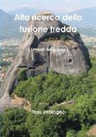 Tony Imbrogno - Alla Ricerca Della Fusione Fredda