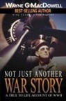 Wayne G. MacDowell, Ginger Marks, Philip S. Marks - Not Just Another War Story