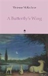 Vivienne McKechnie - A Butterfly's Wing