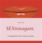 Madame Mordlust, Madame Mordlust - SEXtravagant.