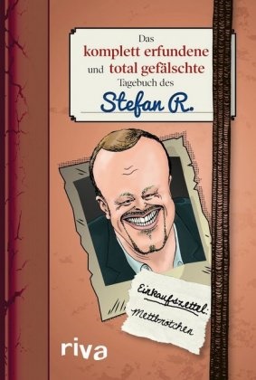  Anonym,  Anonymus,  Anonymus,  Unbekannt - Das komplett erfundene und total gefälschte Tagebuch des Stefan R.
