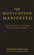 Brendon Burchard - The Motivation Manifesto