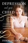 Deborah Serani, Serani Deborah - Depression and Your Child