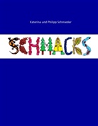 Katerin Schmieder, Katerina Schmieder, Philipp Schmieder - Schnacks