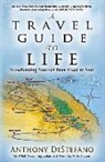Destefano, Anthony Destefano - A Travel Guide to Life