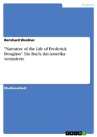 Bernhard Weidner - "Narrative of the Life of Frederick Douglass". Ein Buch, das Amerika veränderte