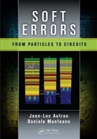 Jean-Luc Autran, Jean-Luc (Aixmarseille University Autran, Jean-Luc (Aix-Marseille University Autran, Jean-Luc Munteanu Autran, Autran Jean-Luc, Daniela Munteanu... - Soft Errors