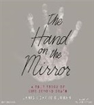 Janis Heaphy/ Fraser Durham, Janis Heaphy Durham, Alison Fraser - The Hand on the Mirror (Hörbuch)