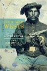 Adam Arenson, Adam Arenson, Adam Graybill Arenson, Adam Arenson, Arenson Adam, Andrew R. Graybill - Civil War Wests