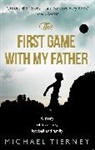 Michael Tierney, Tierney Michael - The First Game with My Father