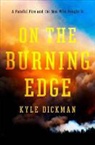 Kyle Dickman - On the Burning Edge