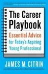 Katharine Ashforth, Katharine O. Ashforth, James M Citrin, James M. Citrin, James M./ Ashforth Citrin - The Career Playbook
