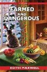 Edith Maxwell - Farmed and Dangerous