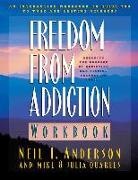 Neil T Anderson, Neil T. Anderson, Julia Quarles, Mike Quarles - Freedom from Addiction Workbook