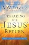 James L. Snyder, A W Tozer, A. W. Tozer, A.w. Tozer, James L Snyder, James L. Snyder - Preparing for Jesus' Return