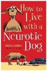 Stephen Baker, Fred Hillard - How to Live With a Neurotic Dog