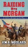 J. Woolard, Jim R Woolard, Jim R. Woolard - Raiding With Morgan