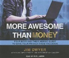 Jim Dwyer, Pete Larkin - More Awesome Than Money: Four Boys and Their Heroic Quest to Save Your Privacy from Facebook (Audio book)