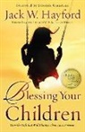 Jack Hayford, Jack W. Hayford, Stormie Omartian - Blessing Your Children