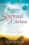 Tom White, Bruce Wilkinson - The Believer's Guide to Spiritual Warfare