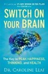 Caroline Leaf, Dr Caroline Leaf, Dr. Caroline Leaf - Switch on Your Brain