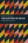 Stephen N Williams, Stephen N. Williams - The Election of Grace