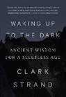 Will Lytle, Clark Strand, Will Lytle - Waking Up to the Dark