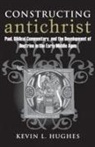 Kevin L Hughes, Kevin L. Hughes, Hughes Kevin - Constructing Antichrist