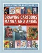 et al, Ivan Hissey, Ivan Tappenden Hissey, Yishan Li, Rik Nicol, Tim Seelig... - Practical Step-By-Step Guide to Drawing Cartoons, Manga and Anime