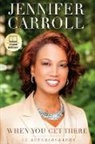 Jennifer Carroll, Jennifer Carroll - When You Get There