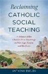 Anthony Esolen - Reclaiming Catholic Social Teaching