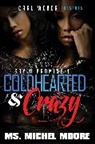 Michel Moore, Michel Ms Moore, Michele Moore - Coldhearted & Crazy