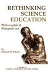 Roland M. Schulz - Rethinking Science Education