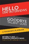 Sharon Jordan-Evans, Beverly Kaye - Hello Stay Interviews, Goodbye Talent Loss